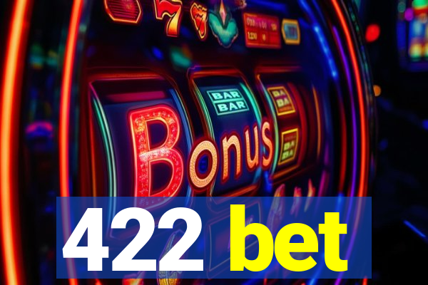 422 bet